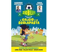 Il calcio e lo scolapasta. Zio Billy e i suoi amici