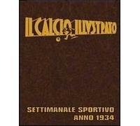 Il calcio illustrato (rist. anast. 1934)