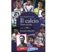 Il calcio. Teatro di vita