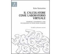 Il calcolatore come laboratorio virtuale. Esperienze, suggerimenti e idee per insegnanti di scuola media inferiore. Con CD-ROM