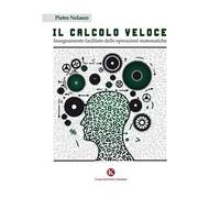 Il calcolo veloce. Insegnamento facilitato delle operazioni matematiche
