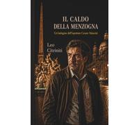 Il caldo della menzogna: Le indagini dell'ispettore Cesare Mancini a Roma