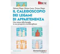 Il caleidoscopio dei legami di appartenenza. Una visione della famiglia in una prospettiva interdisciplinare
