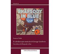 Il caleidoscopio musicale di George Gershwin. Una lettura di Rhapsody in blue