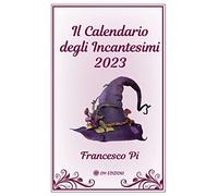 Il calendario degli incantesimi 2023