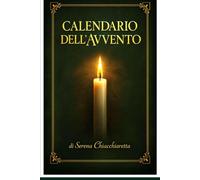 Il Calendario dell' Avvento: La Luce Che Accade Dentro
