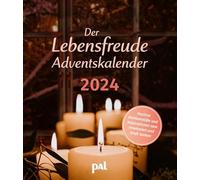 Il calendario dell'Avvento della gioia di vita 2024: spunti di pensiero positivi e ispirazioni per sostenersi e ricaricare la forza. Il calendario dell'Avvento per adulti si adatta al calendario della
