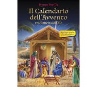 Il calendario dell'Avvento tridimensionale. Presepe pop-up. Ediz. illustrata