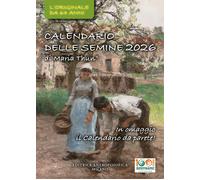 Il calendario delle semine 2026 L originale da 64 anni