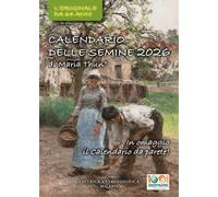 Il calendario delle semine 2026. L'originale da 64 anni