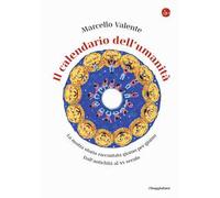 Il calendario dell'umanità. La nostra storia raccontata giorno per giorno. Dall'antichità al XX secolo