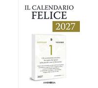 Il calendario felice 2027. 365 pensieri per rendere ogni giorno importante (unico). Ricarica