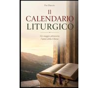 Il Calendario Liturgico: Un viaggio attraverso l’anno della Chiesa