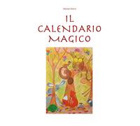 Il calendario magico - Denise Storni, 2019, Youcanprint