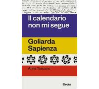 Il calendario non mi segue. Goliarda Sapienza