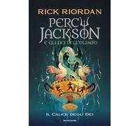 Il calice degli dei. Percy Jackson e gli dei dell'Olimpo - Riordan Rick