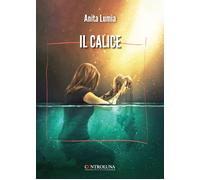 Il calice - Lumia Anita