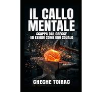 IL CALLO MENTALE: Scappa dal gregge ed esegui come uno Squalo