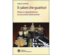 Il calore che guarisce. Moxa e coppettazione, la via cinese al benessere
