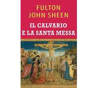 Il calvario e la Santa Messa