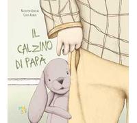Il calzino di papà. Ediz. a colori
