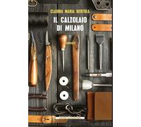 Libri Bertola Claudia Maria - Il Calzolaio Di Milano
