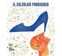 Il calzolaio prodigioso. Fiabe e leggende di scarpe e calzolai