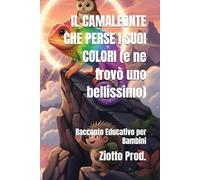IL CAMALEONTE CHE PERSE I SUOI COLORI (e ne trovò uno bellissimo): Racconto Educativo per Bambini