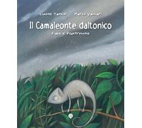Il camaleonte daltonico. Fiabe e filastrocche - Tansini Simone