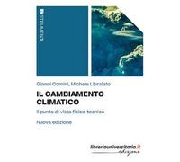 Il cambiamento climatico. Il punto di vista fisico-tecnico. Nuova ediz.