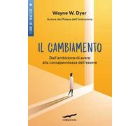 Il cambiamento. Dall'ambizione di avere alla consapevolezza dell'essere