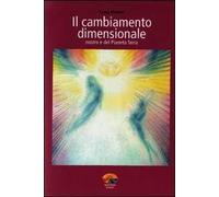 Il cambiamento dimensionale. Nostro e del pianeta terra