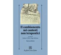 Il cambiamento nei contesti non terapeutici. Nuova ediz.