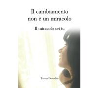 Il cambiamento non è un miracolo.