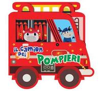 Il camion dei pompieri. Libro sagomato in EVA. Ediz. a colori