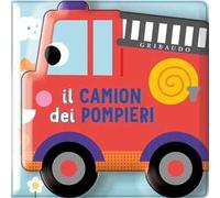Il camion dei pompieri. Un libro bagno con spruzzino. Ediz. a colori