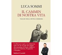 Il cammin di nostra vita. Viaggio nella Divina Commedia