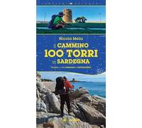Il cammino 100 torri in Sardegna. Ediz. illustrata. Vol. 1: Da Cagliari a Castelsardo