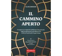 Il cammino aperto. Un approccio originale multiforme che partendo dagli in...
