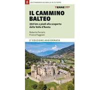 Il Cammino Balteo. 350 km a piedi alla scoperta della Valle d’Aosta