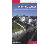 Il Cammino celeste. A piedi da Aquileia al Monte Lussari [Paperback] [Apr 28, 20