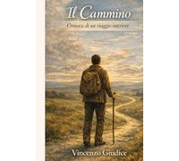 Il Cammino: Cronache di un viaggio interiore