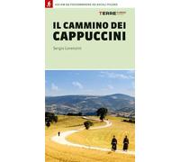 Libri Lorenzini Sergio - Il Cammino Dei Cappuccini. 400 Km Da Fossombrone Ad Asc