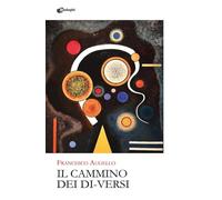 Libri Francesco Augello - Il Cammino Dei Di-Versi
