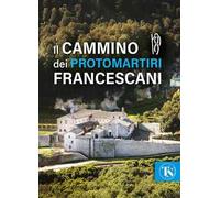 Il cammino dei protomartiri francescani