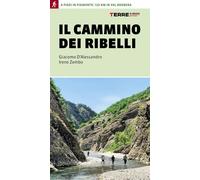Il cammino dei ribelli. A piedi in Piemonte: 120 km in Val Borbera [Paperback] [