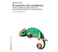 Il cammino del camaleonte. Scritti di letteratura anglo-americana. Archeologia del sadismo. Un diritto scettico
