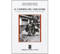Il cammino del cercatore. Il testamento spirituale di un maestro Zen del XX seco