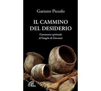il cammino del desiderio. Commento spirituale al Vangelo di Giovanni