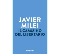 Il cammino del libertario - 2025 - Rubbettino (Polaris)